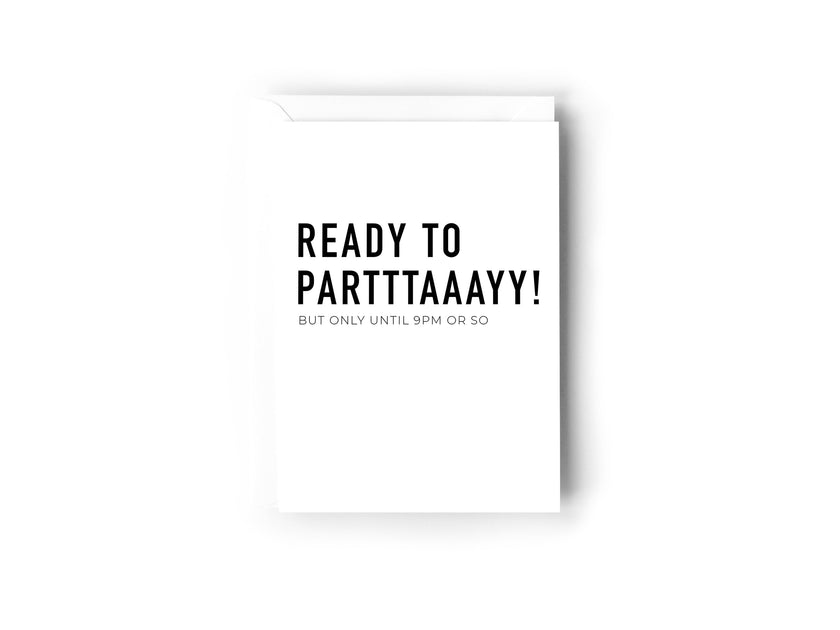 Ready to Partttaaayy!