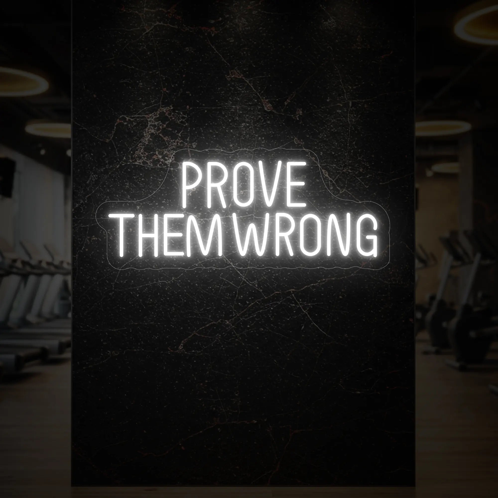 PROVE THEM WRONG Neon Sign