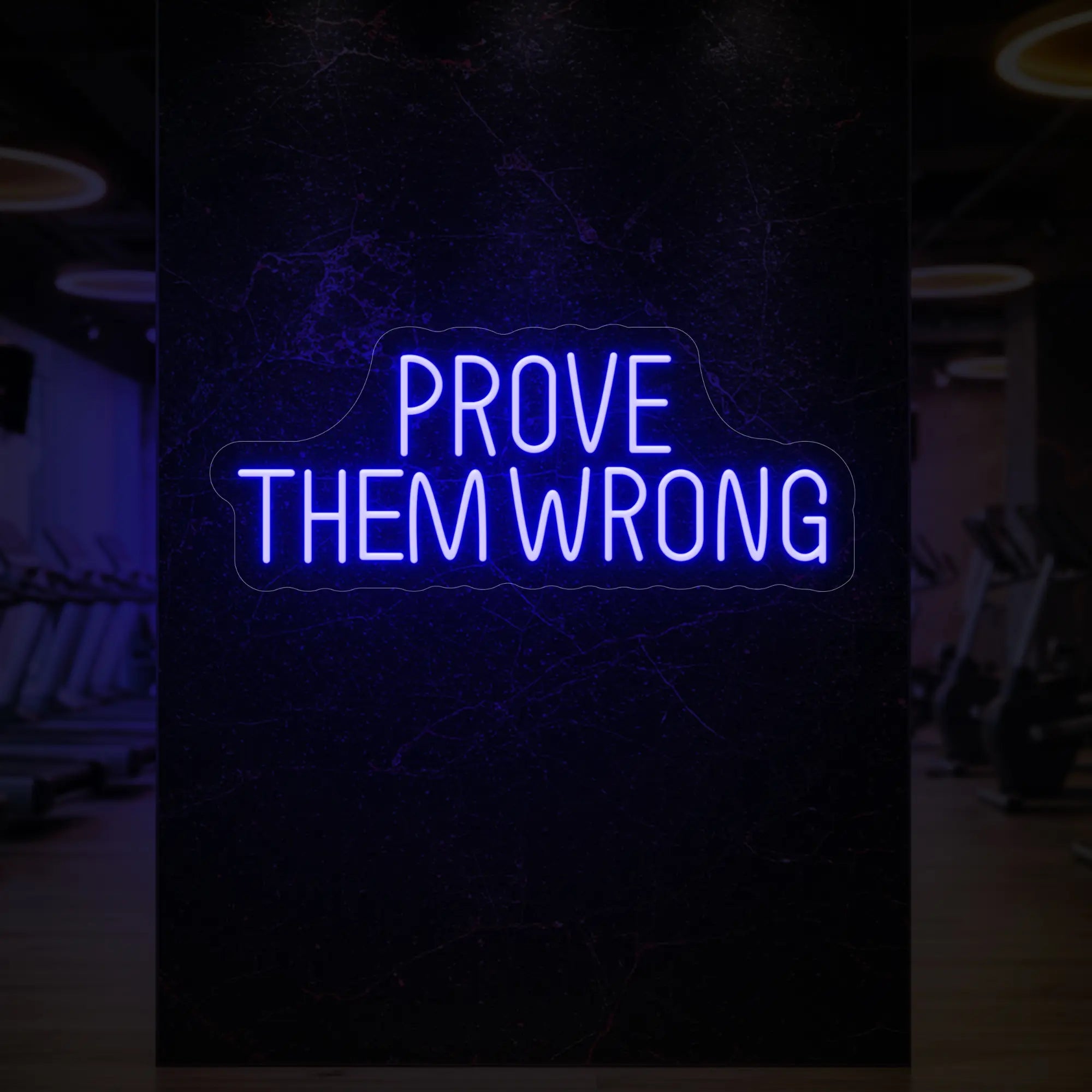 PROVE THEM WRONG Neon Sign