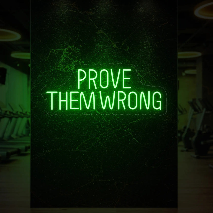 PROVE THEM WRONG Neon Sign