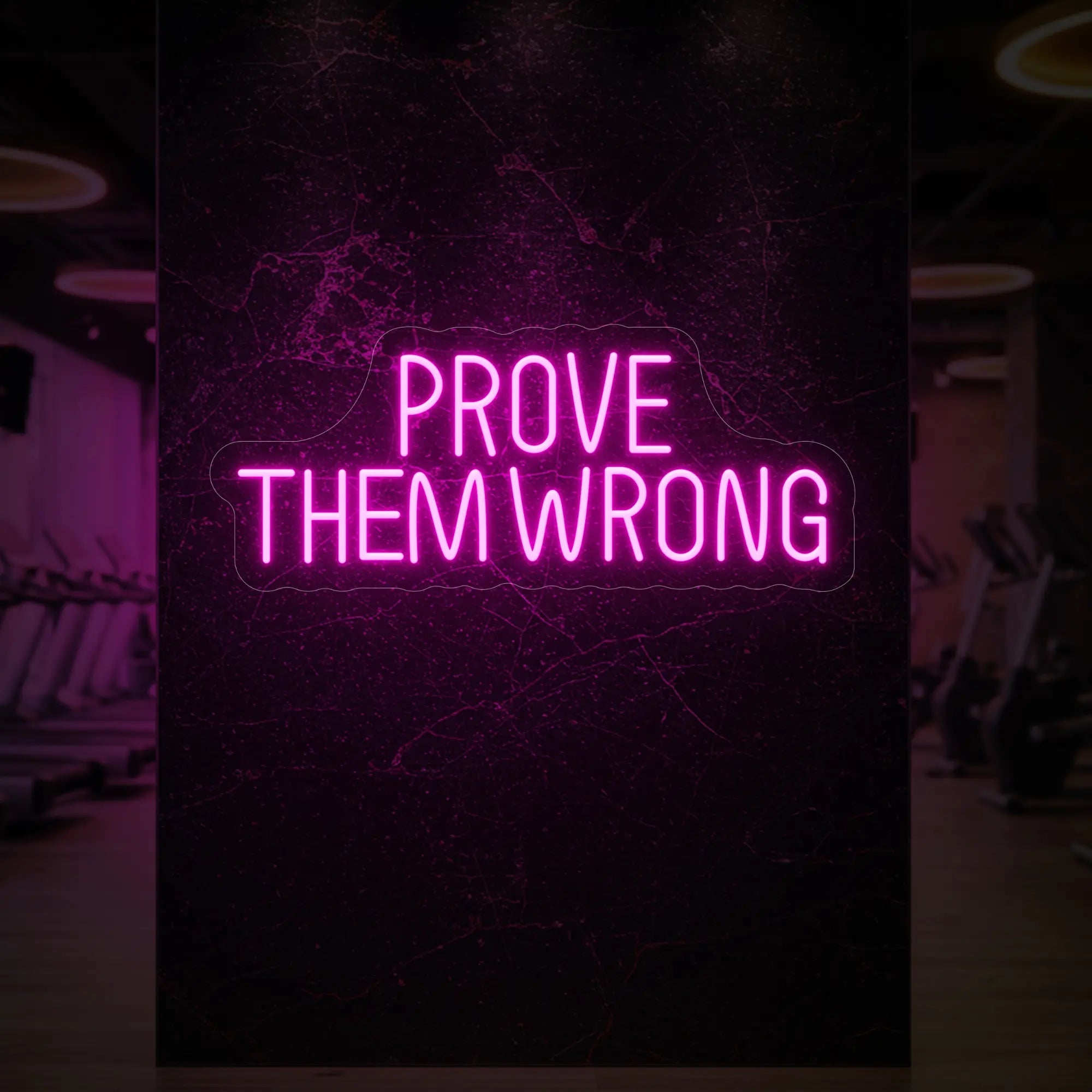 PROVE THEM WRONG Neon Sign
