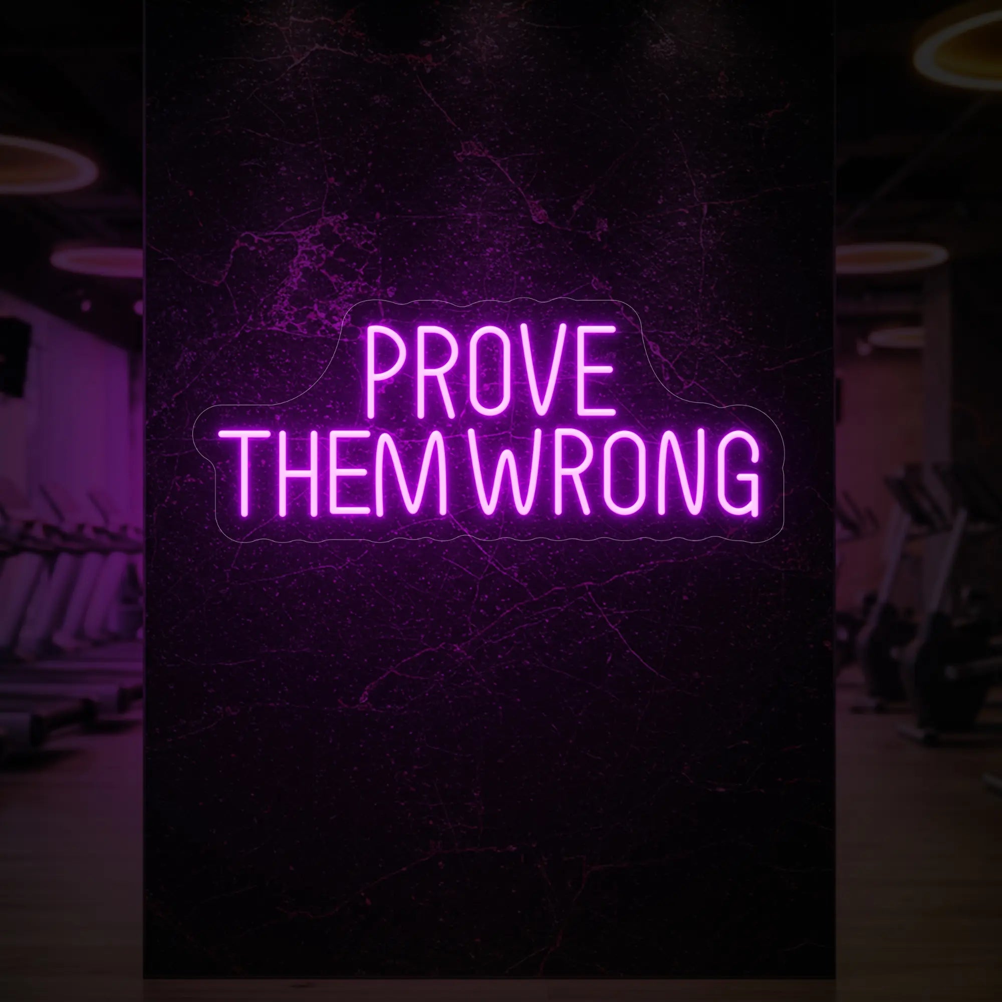 PROVE THEM WRONG Neon Sign