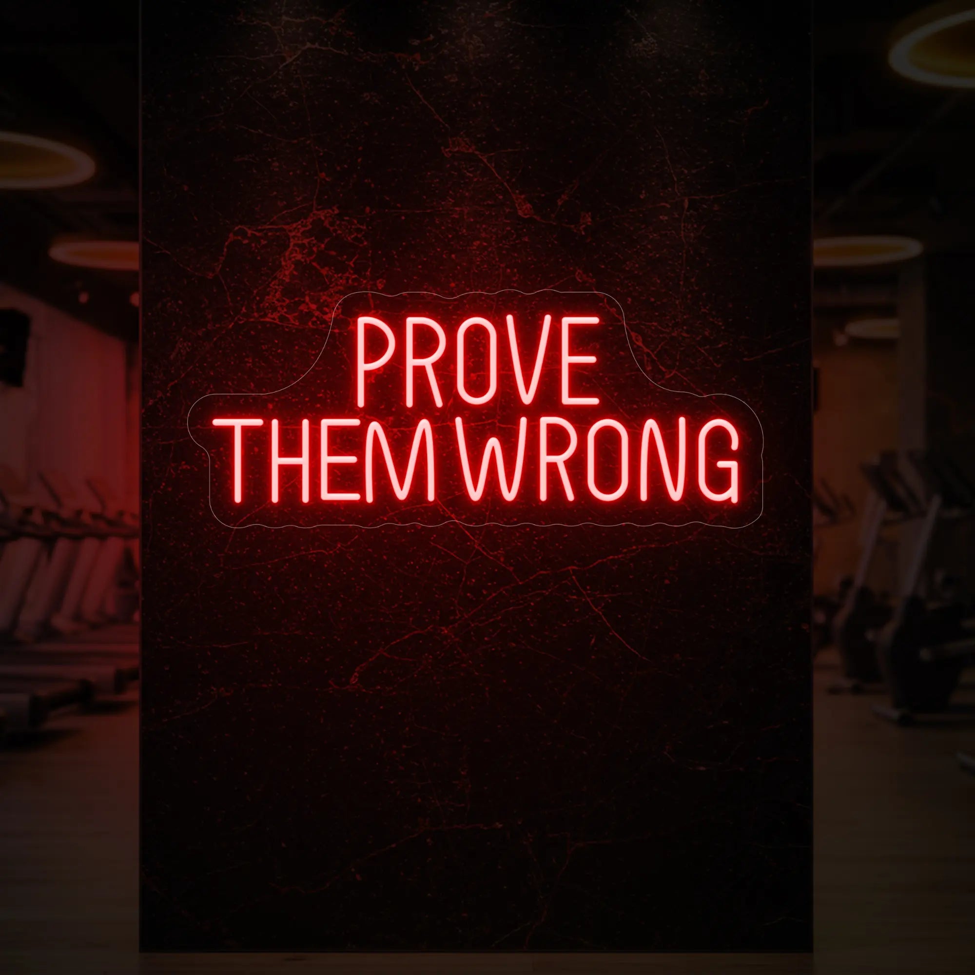 PROVE THEM WRONG Neon Sign