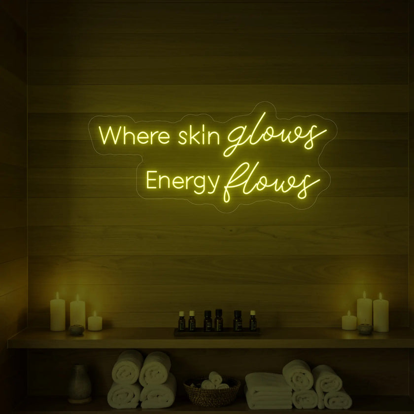 Where Skin Glows, Energy Flows V2 Neon Sign