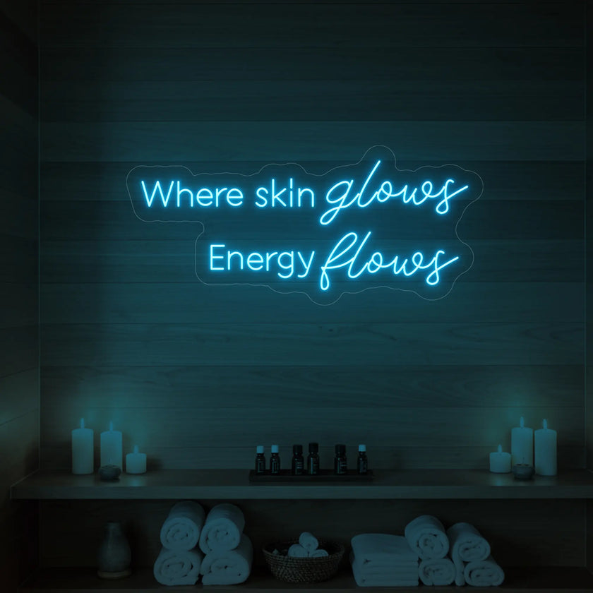 Where Skin Glows, Energy Flows V2 Neon Sign