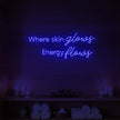 Where Skin Glows, Energy Flows V2 Neon Sign