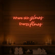 Where Skin Glows, Energy Flows V2 Neon Sign