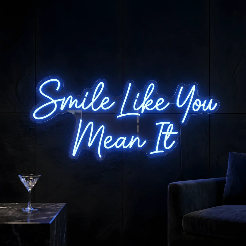 Smile Like You Mean It Neon Sign