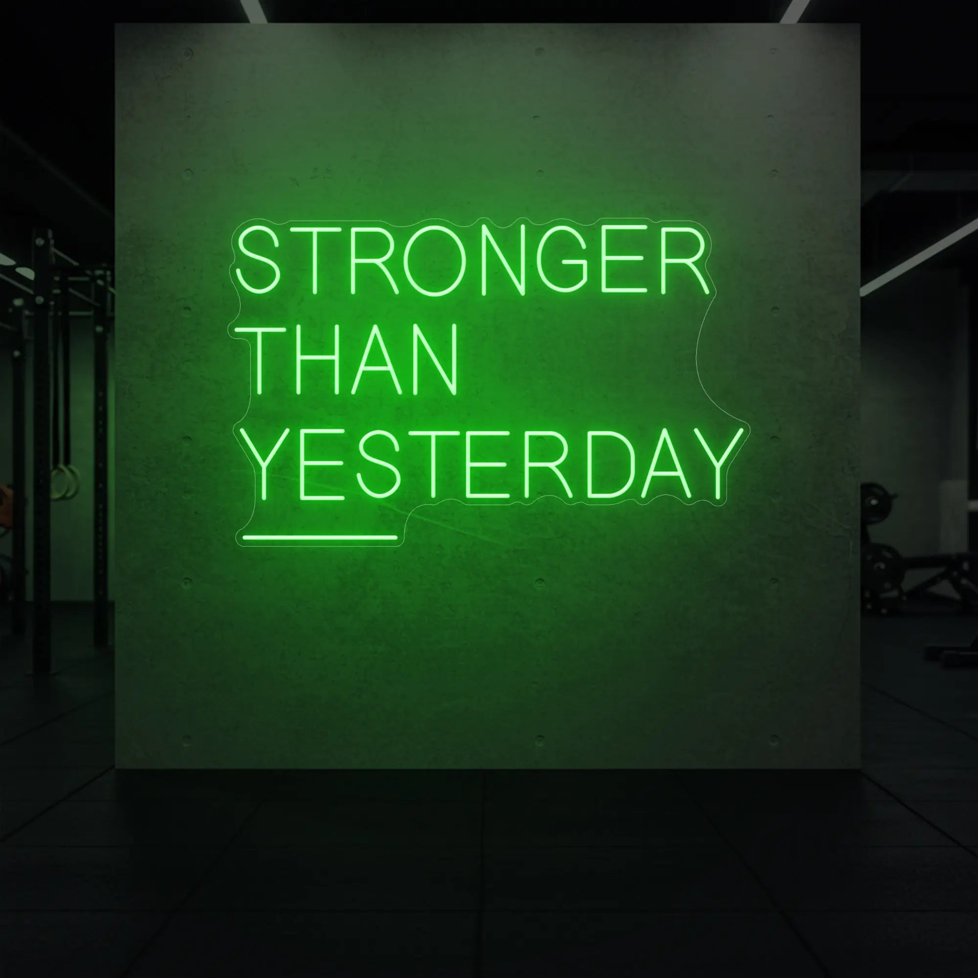 STRONGER THAN YESTERDAY Neon Sign
