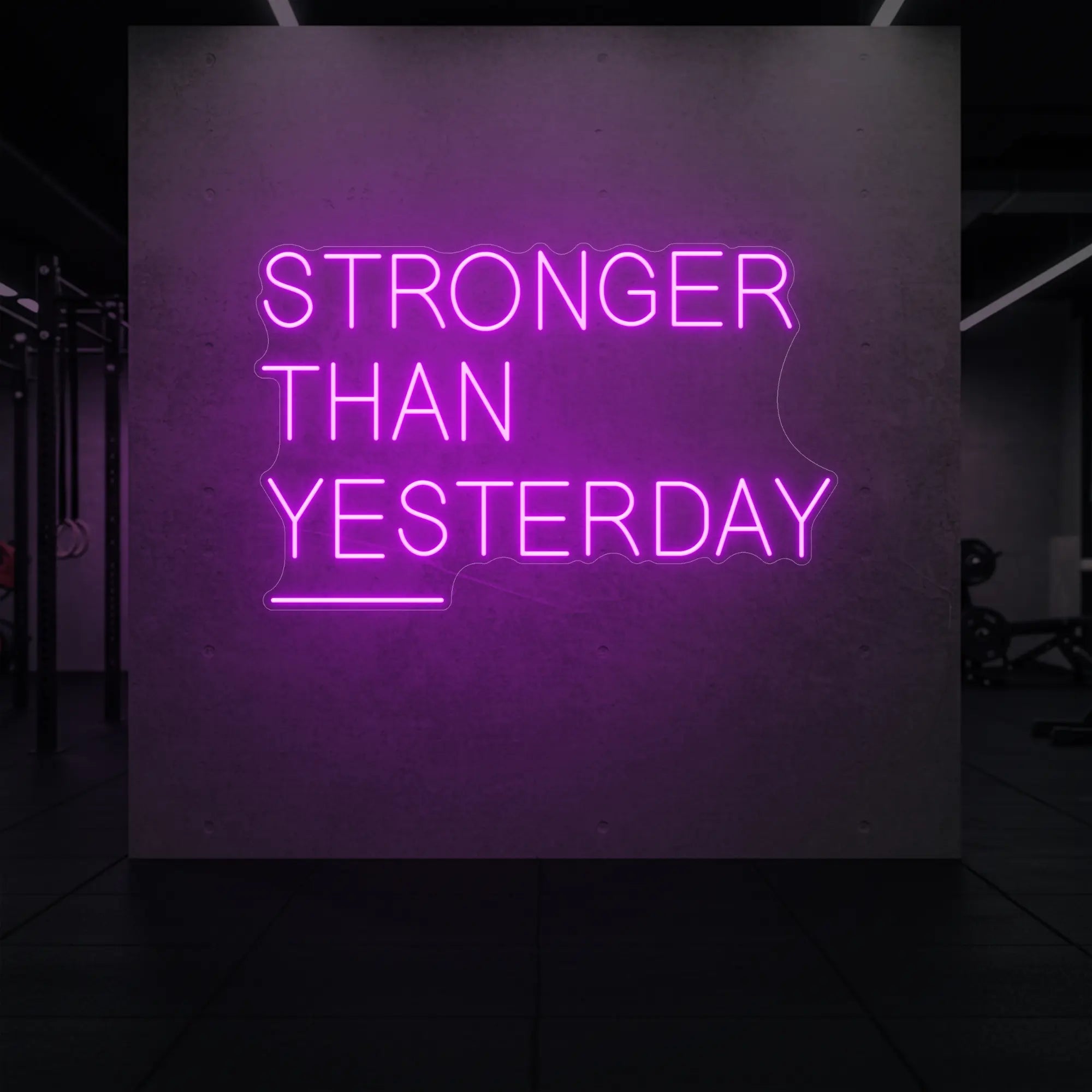 STRONGER THAN YESTERDAY Neon Sign