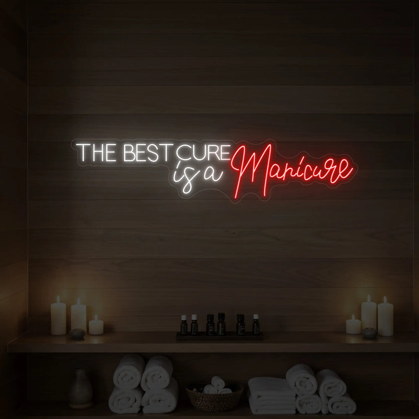 The Best Cure is a Manicure Neon Sign