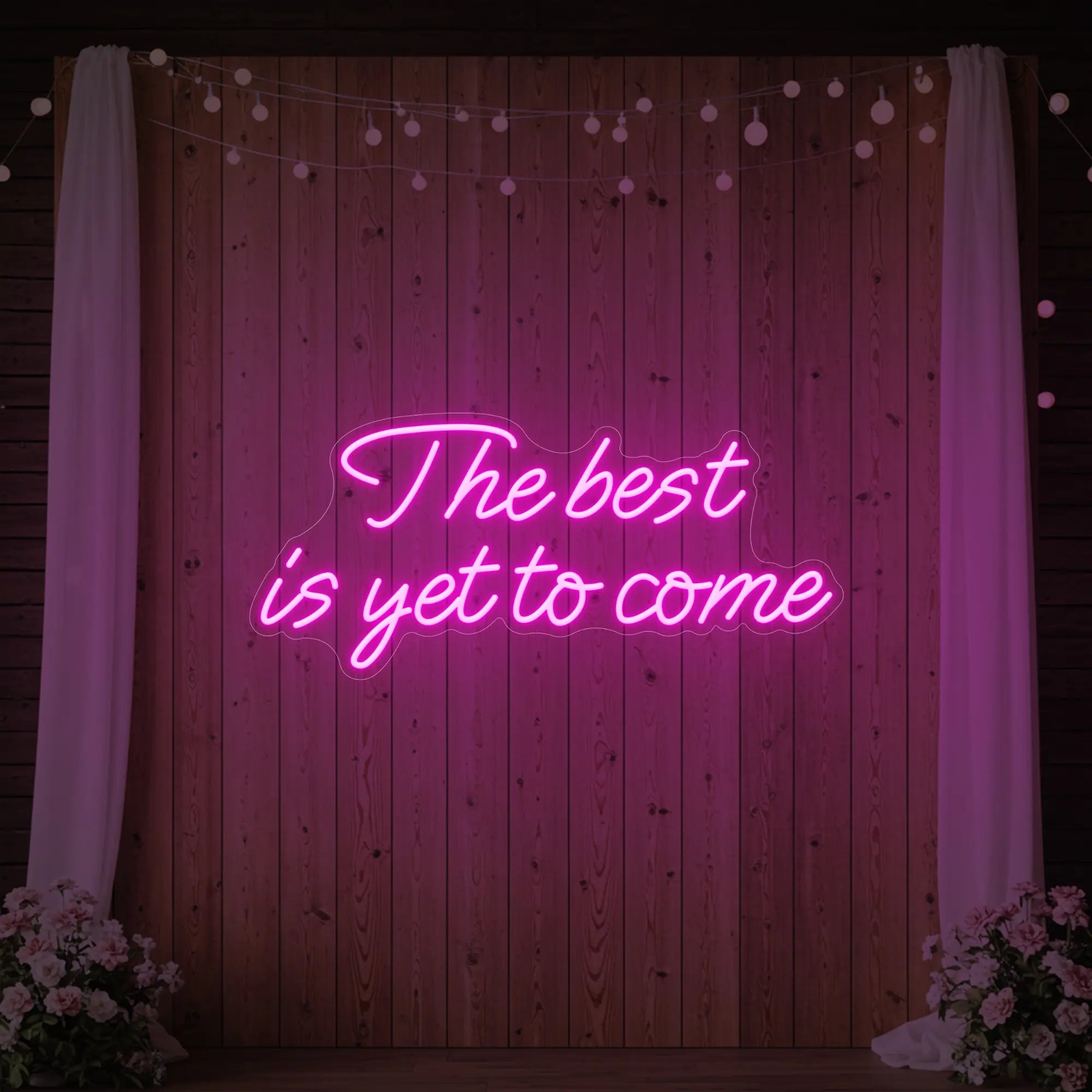 The Best Is Yet To Come Neon Sign
