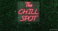 The CHILL SPOT Custom Neon Sign (Color Changing Option)