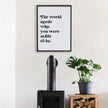 The World Needs Who You Were Made To Be Wood Sign