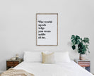 The World Needs Who You Were Made To Be Wood Sign