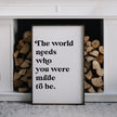 The World Needs Who You Were Made To Be Wood Sign