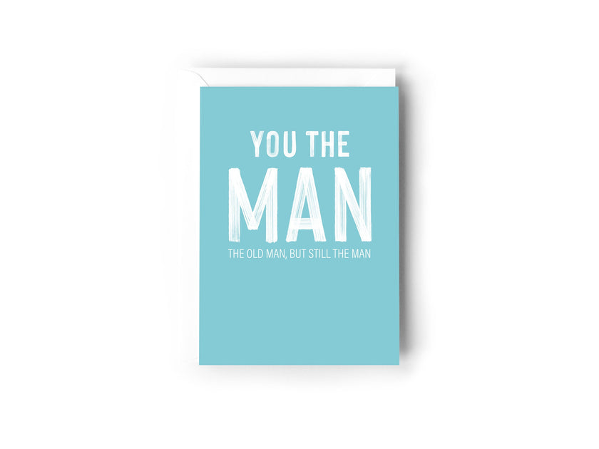 You the Man, the old man, but still the man