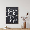 These Are The Days Wood Sign