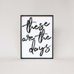 These Are The Days Wood Sign