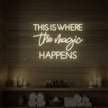 This Is Where The Magic Happens Neon Sign