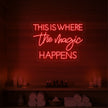 This Is Where The Magic Happens Neon Sign