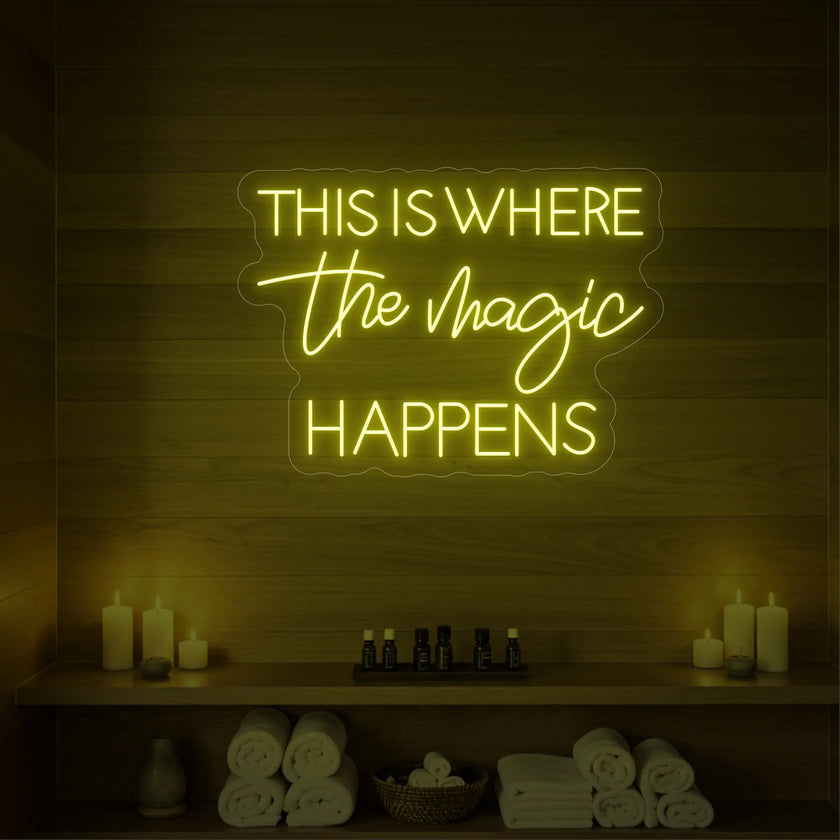 This Is Where The Magic Happens Neon Sign