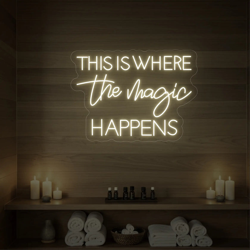 This Is Where The Magic Happens Neon Sign