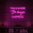 This Is Where The Magic Happens Neon Sign