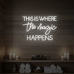 This Is Where The Magic Happens Neon Sign