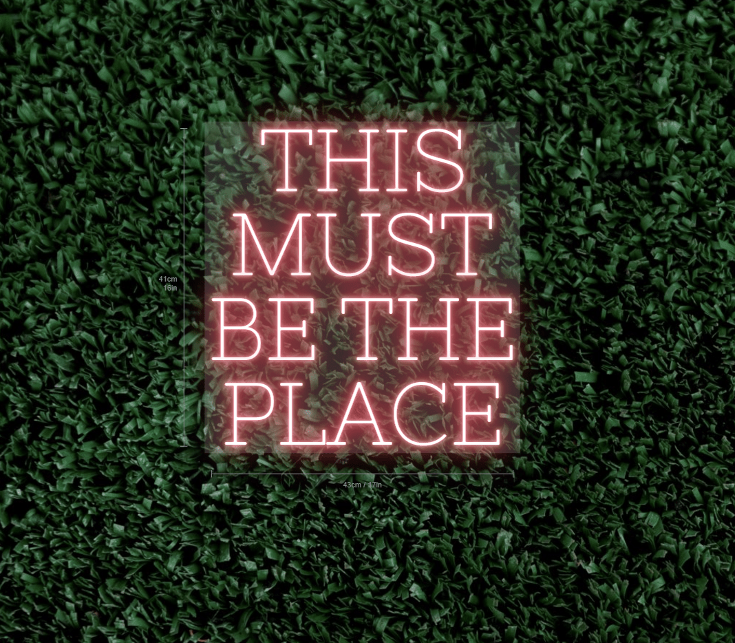 THIS MUST BE THE PLACE Custom Neon Sign