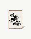 This Must be the Place Wood Sign