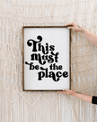 This Must be the Place Wood Sign