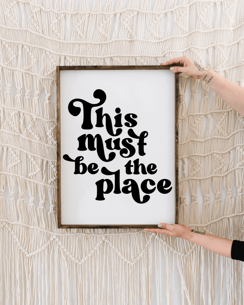 This Must be the Place Wood Sign