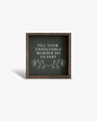 Till Your Unsolvable Murder Do Us Part Wood Sign