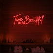 Time to Be Beautiful Neon Sign