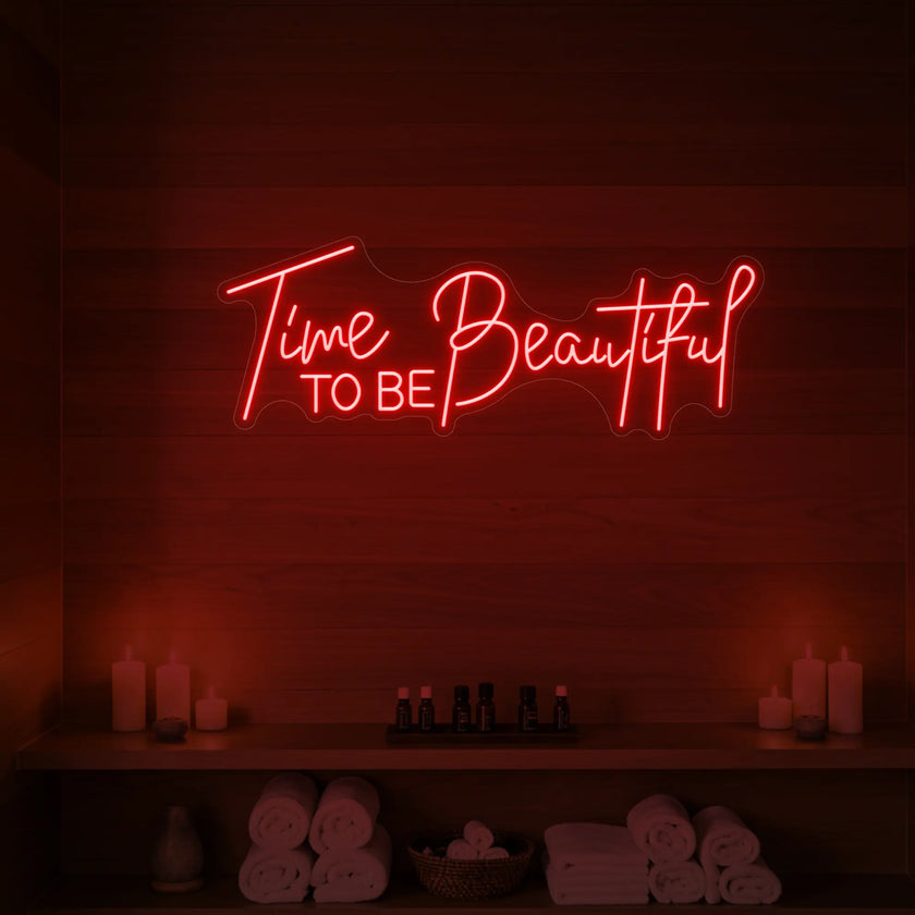 Time to Be Beautiful Neon Sign