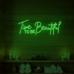 Time to Be Beautiful Neon Sign