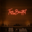 Time to Be Beautiful Neon Sign