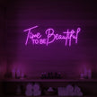 Time to Be Beautiful Neon Sign