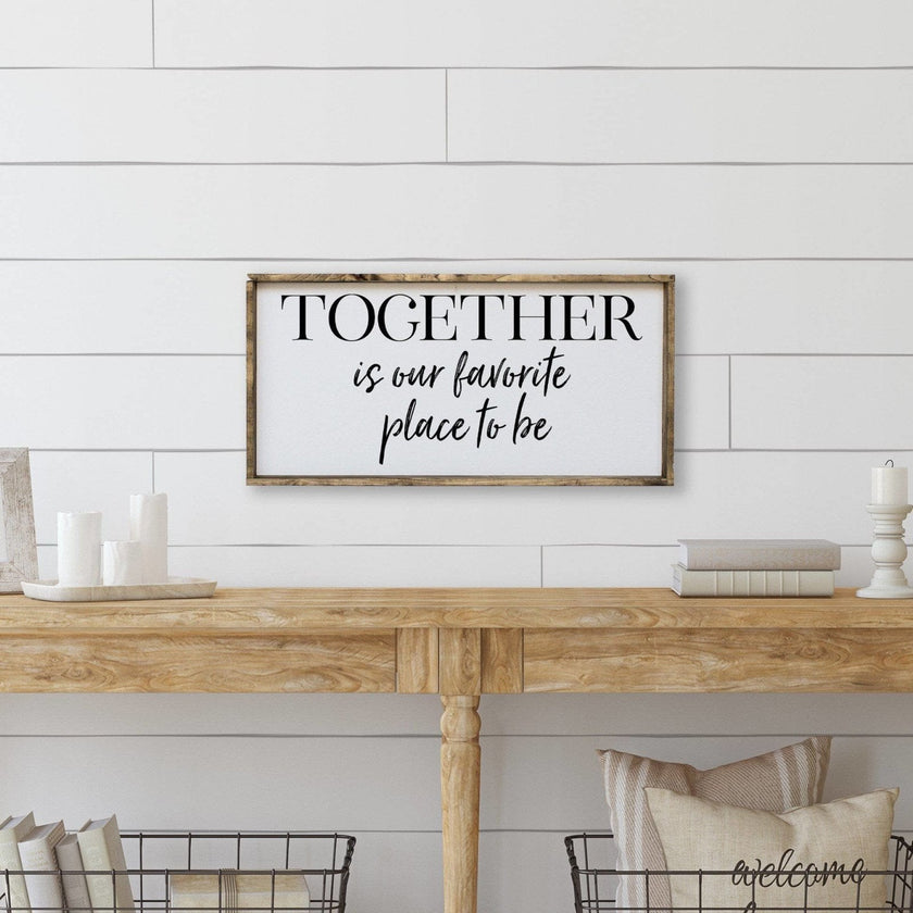 Together Is Our Favorite Place To Be Wood Sign