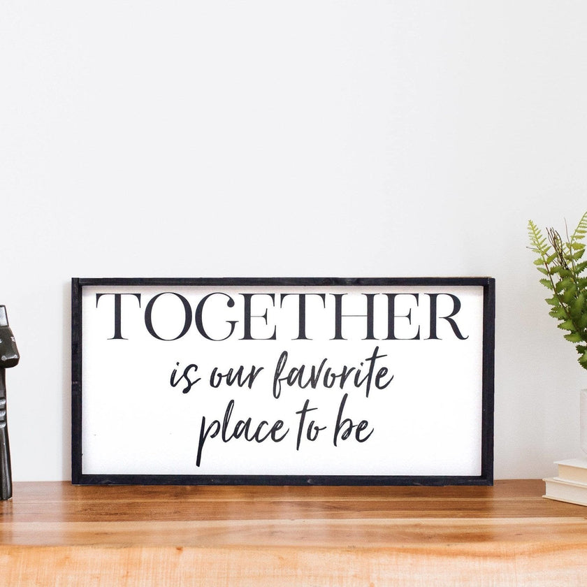 Together Is Our Favorite Place To Be Wood Sign