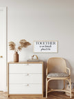 Together Is Our Favorite Place To Be Wood Sign