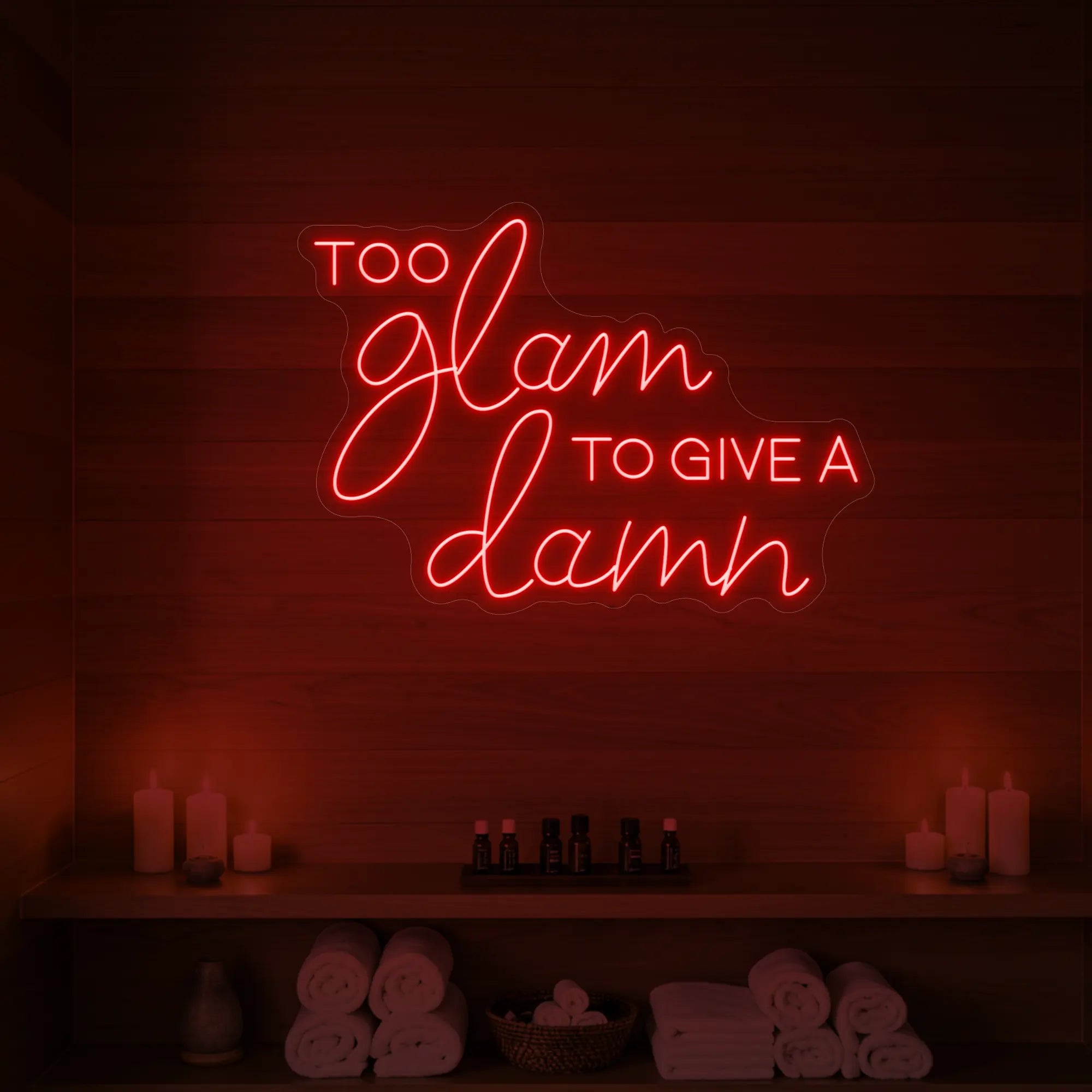 Too Glam to Give a Damn Neon Sign