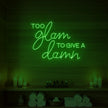 Too Glam to Give a Damn Neon Sign