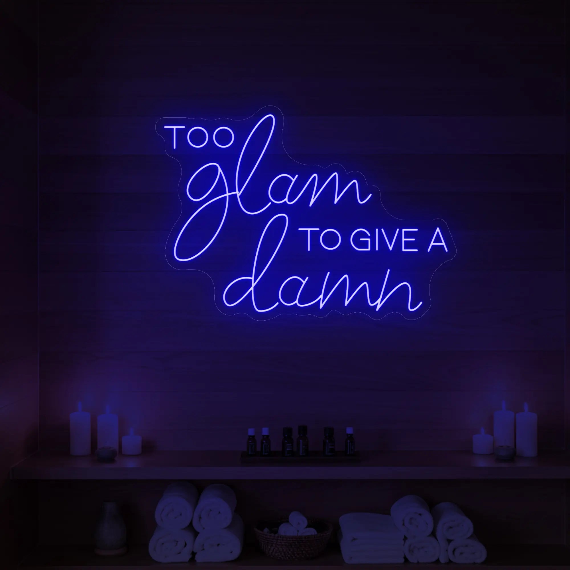 Too Glam to Give a Damn Neon Sign