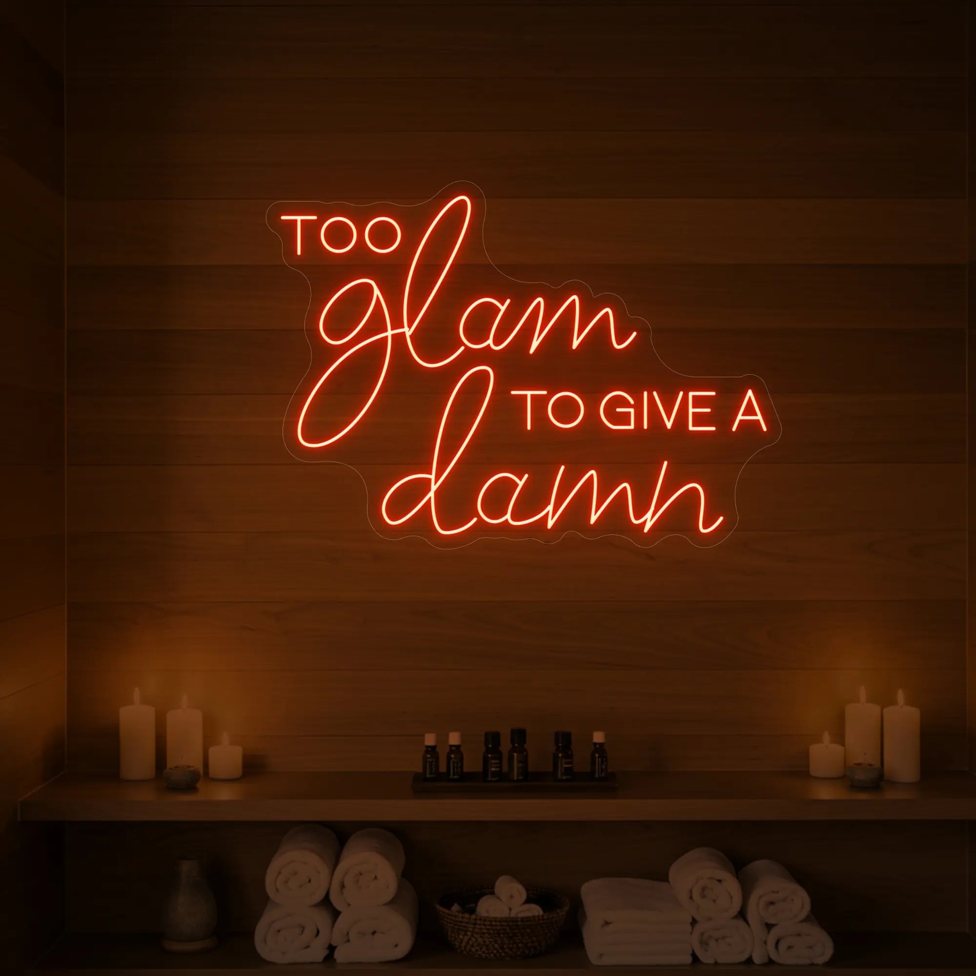 Too Glam to Give a Damn Neon Sign