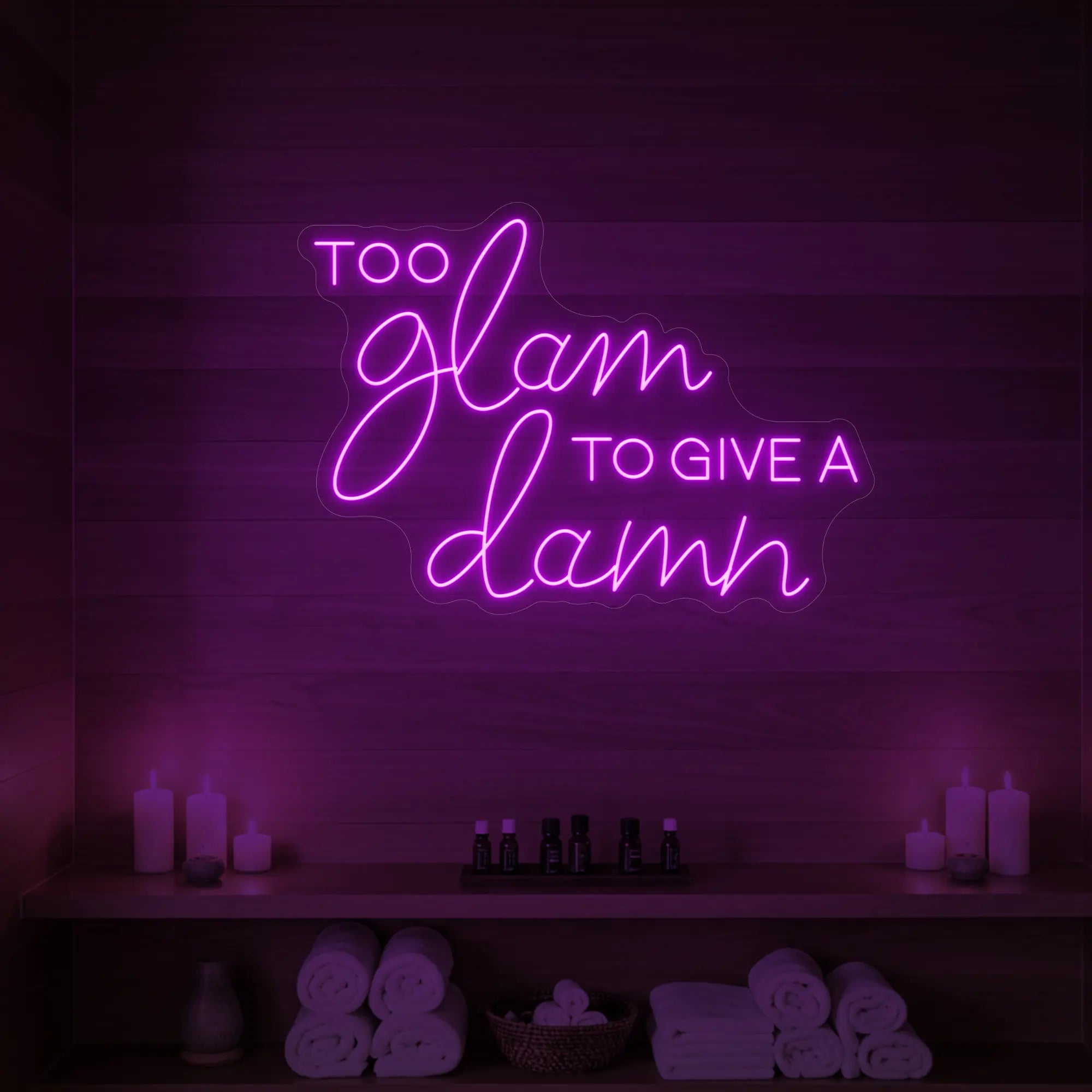 Too Glam to Give a Damn Neon Sign