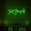 Treat Yourself Neon Sign