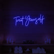Treat Yourself Neon Sign