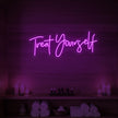 Treat Yourself Neon Sign